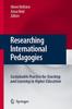 The Researching International Pedagogies : Sustainable Practice for Teaching and Learning In Higher Education Book