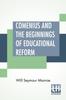 The Comenius And The Beginnings Of Educational Reform : Edited By Nicholas Murray Butler Book