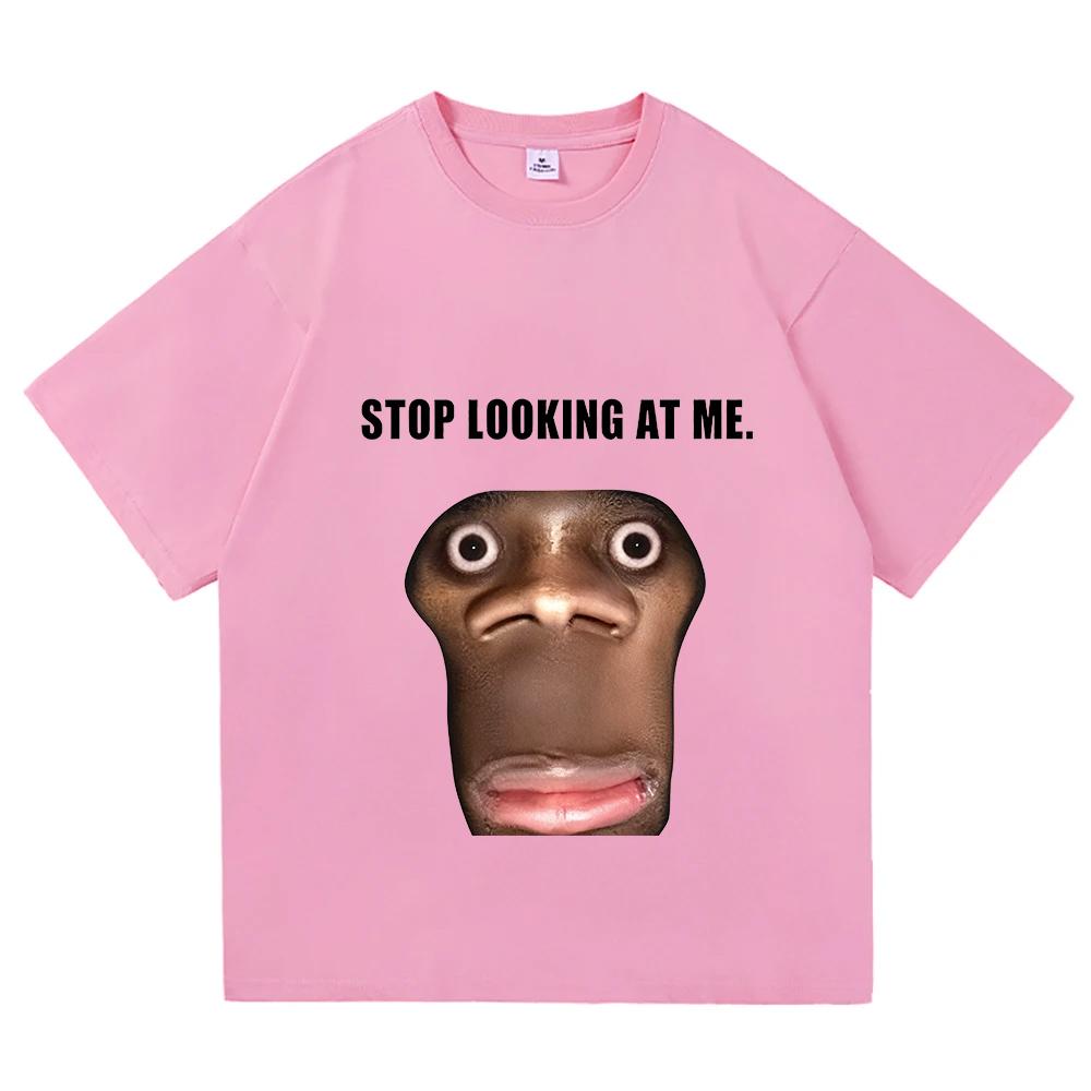 Stop Looking At Me Funny Meme Tshirts Unisex Unisex Clothing Casual Cotton Oversized Short Sleeve Oversized T Shirt Tops Streetwear