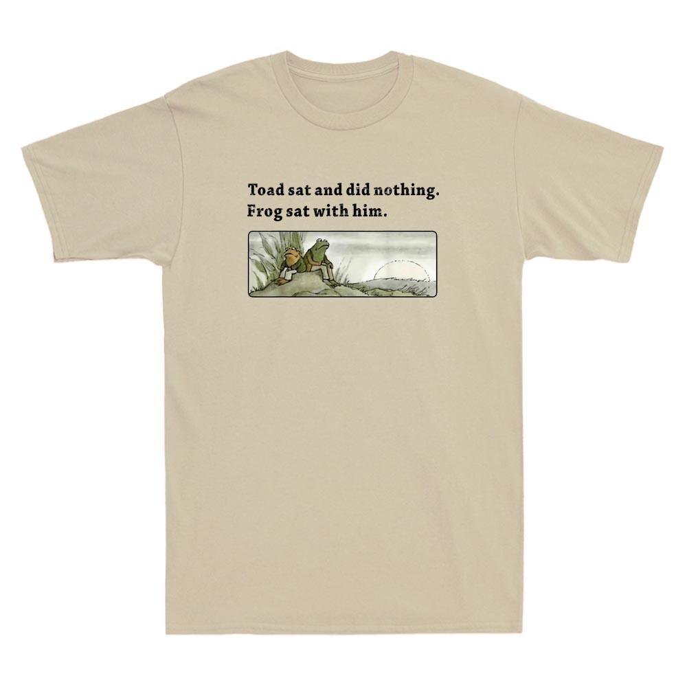 Toad Sat And Did Nothing Frog Sat With Him Funny Saying Vintage Unisexs Tshirt