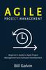 Книга Agile Project Management : Beginner's Guide To Agile Project Management and Software Development