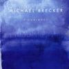 CD MICHAEL BRECKER - Pilgrimage 0602517263512 EmArcy 2007 Europe Jazz Used