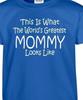 This Is What the Worlds Greatest Mommy Looks Like T Shirt Tee Mother's Day Mom