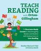 Книга Teach Reading With Orton-gillingham : 70 Classroom-Ready Lessons To Help Struggling Readers and Students with Dyslexia Learn To Love Reading