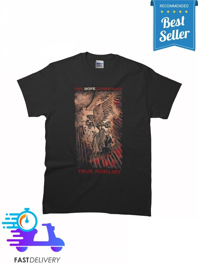 New Limited The Hope Conspiracy True Nihilist MAN WOMAN T-Shirt Size S to 5XL