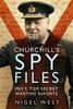 The Churchill's Spy Files : MI5's Top-Secret Wartime Reports Book