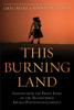 Книга This Burning Land : Lessons from the Front Lines of the Transformed Israeli-Palestinian Conflict
