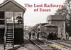 Книга The Lost Railways of Essex
