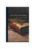 Книга The English Bible : Containing the Old and New Testaments, According To the Authorized Version
