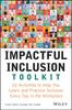 Книга Impactful Inclusion Toolkit : 52 Activities To Help You Learn and Practice Inclusion Every Day In the Workplace