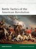 The Battle Tactics of the American Revolution Book