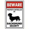 1pc Metal Signs Beware Property Patrolled By Dachshund Security Signs Traffic Sign Aluminum Road Signs For Outdoor Coffee