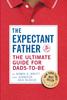 The The Expectant Father : The Ultimate Guide for Dads-to-Be Book