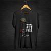 Freedom Is Not Free TShirt Summer Cotton Short Sleeve ONeck Unisexs T Shirt New S3XL