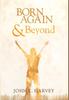 Книга Born Again And Beyond by John E. Harvey - Hardback