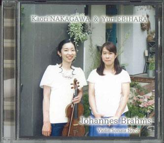 CD KAORI NAKAGAWA YURI EBIHARA Johannes Brahms Violin Sonata No.3 KY1 Japan Classical Used