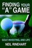 Книга Finding Your a Game : Golf, Investing, and Life