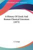 Книга A History Of Greek And Roman Classical Literature by A. Louage - Paperback