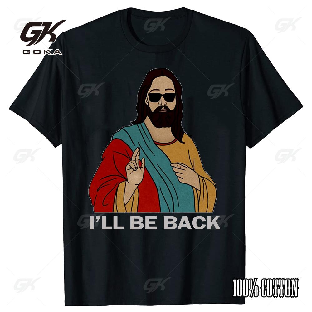 Christian I'll Be Back Funny Jesus Print Christ Cotton T Shirt Women and Men Short-Sleeve O-neck Cool Style Streetwear Vintage