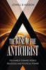 Книга The Rise of the Antichrist : The March Toward World Religious  Political Power