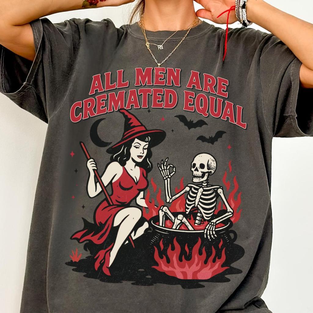 Men Cremated Equal Comfort Colors® Shirt, Retro Feminist Halloween Tshirt, Vintage Funny Womens Halloween Shirt, Spooky Witch Graphic Tee