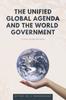 Книга The Unified Global Agenda and the World Government : To Save the Planet Earth