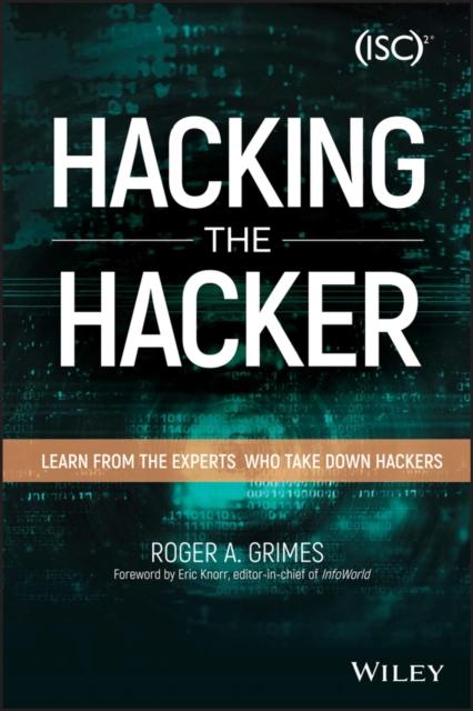 Книга Hacking the Hacker : Learn From the Experts Who Take Down Hackers