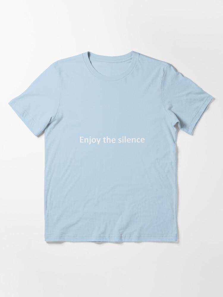 enjoy the silence Essential T-Shirt