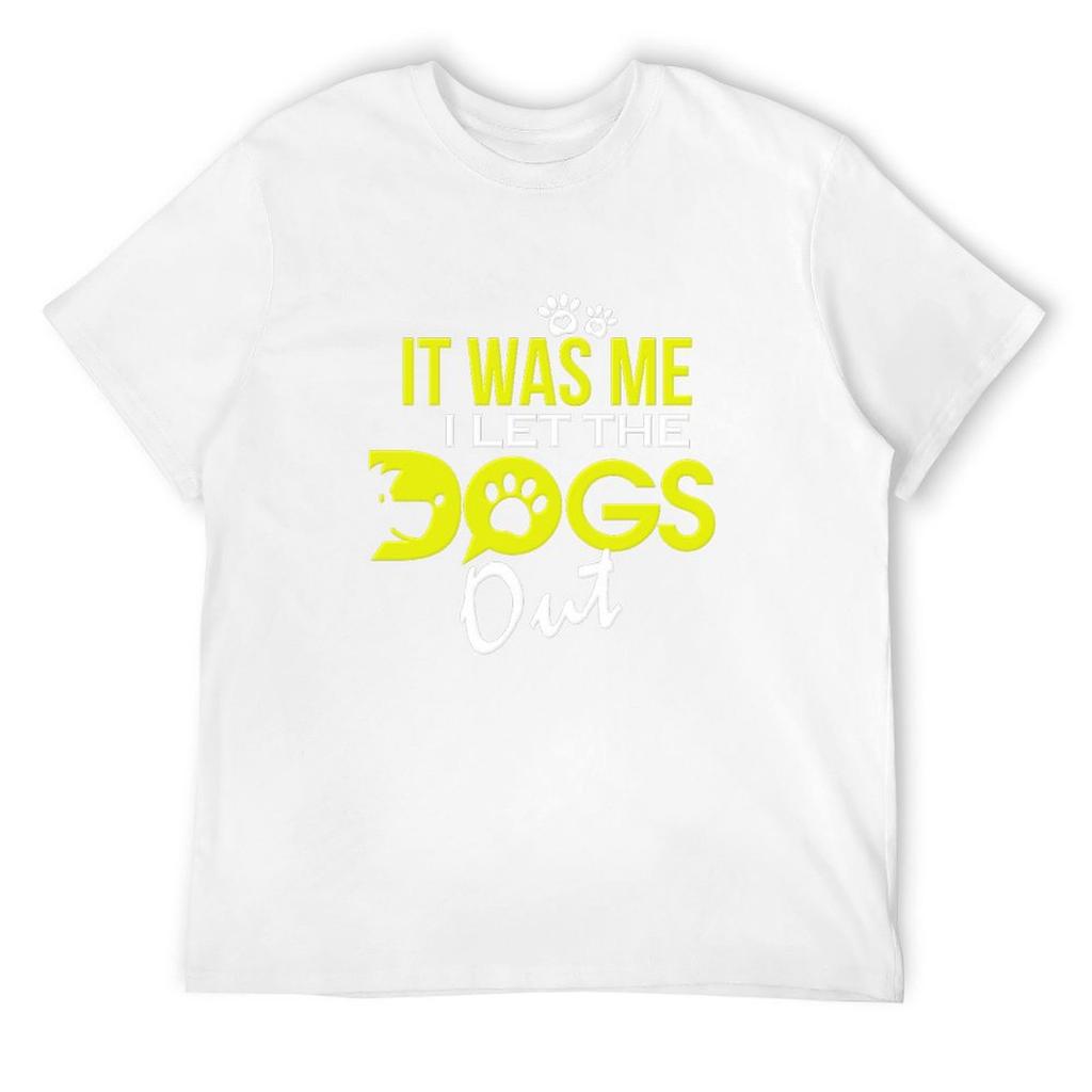 I Let The Dogs Out Funny Dog Lover Gift Shirt T-Shirt anime figures summer top shirts graphic tees vintage mens t shirts