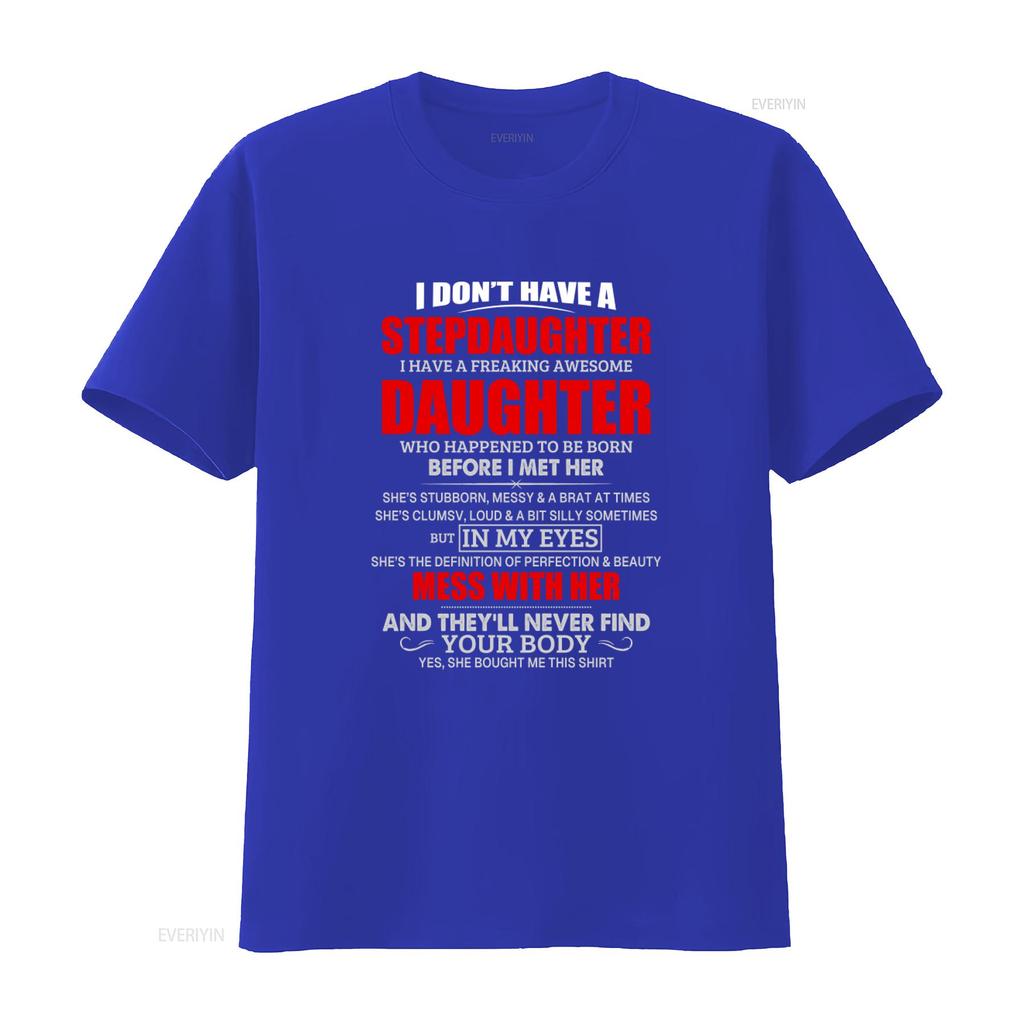 I Dont Have A Stepdaughter Freaking Awesome Daughter T Shirt Bonus Dad Fathers Day Vintage Washed Fashion Streetwear Casual
