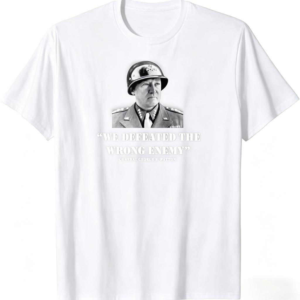 New Limited General George S Patton We Defeated The Wrong T Shirt Unisexs Clothing and Womens Clothing 2026 Summer T Shirt