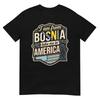 I Am from Bosnia Take Me to America Unisex T-Shirt