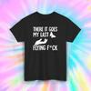 There It Goes My Last Flying F*ck Shirt | Funny Sarcastic Quote Tee S-5XL