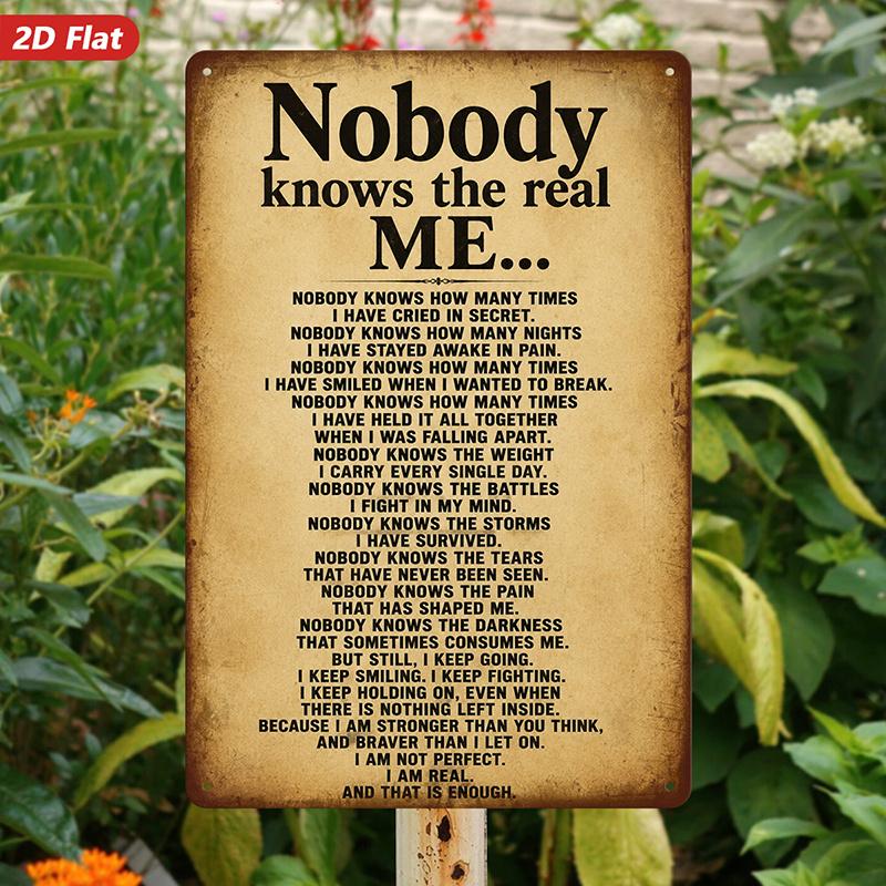 Nobody Knows Me Metal Sign 8x12 Inch