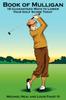 Книга Book Of Mulligan : 18 Guaranteed Ways To Lower Your Golf Score Today