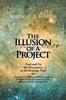 Книга The Illusion of a Project : Find and Fix the Disconnect To the Strategic Plan