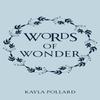 Words of Wonder by Kayla Pollard Paperback Book 9781035867806