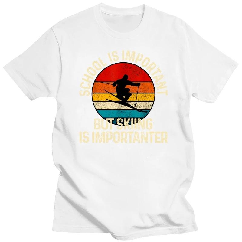 Забавно Школа важна, но катание на лыжах еще важнее Лыжные футболки Графический хлопковый уличный стиль Футболка с коротким рукавом Подарки на день рождения