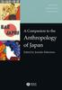 Книга A Companion To the Anthropology of Japan