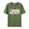 I Drink and Draft Funny Fantasy Football Graphic T Shirts 100 Cotton Brand Clothing Classic