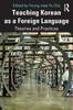 Книга Teaching Korean As a Foreign Language : Theories and Practices