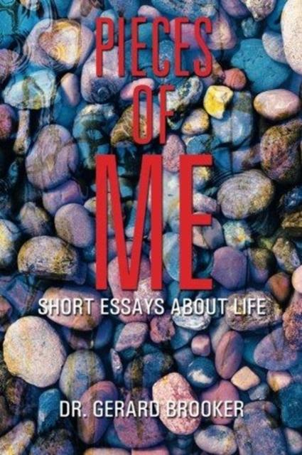 The Pieces of Me : Short Essays About Life Book