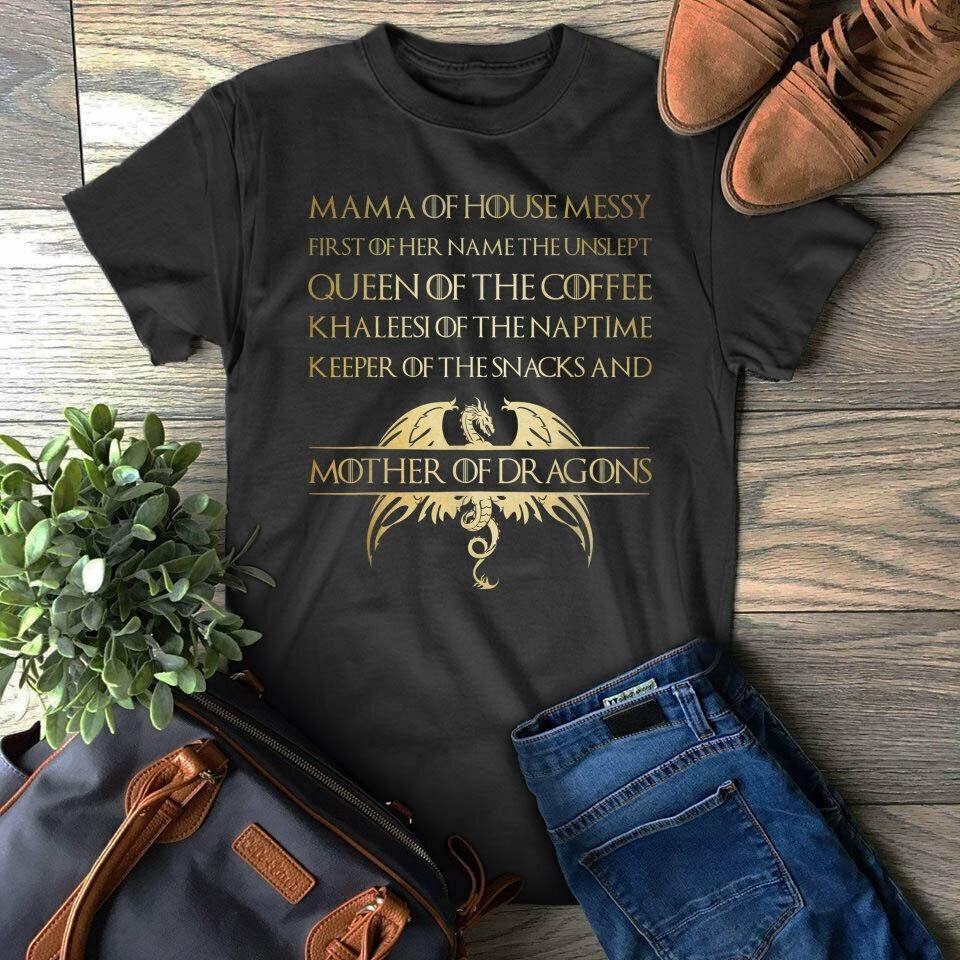 Футболки унисекс Mama Of House Messy First Of Her Name The Unslep