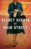 The The Secret Keeper of Main Street : A Novel Book