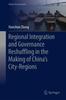 Книга Regional Integration and Governance Reshuffling In the Making of China's City-Regions