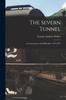 Книга The Severn Tunnel : Its Construction and Difficulties. 1872-1887