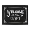 Welcome To Our Crypt MDF Plaque