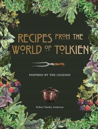 Recipes from the world of tolkien: inspired by