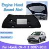 Engine Sound Hood Pad for Honda CR-V RE1 RE4 RE5 RE7 CRV 3 2007~2011 Car Front Heat Insulation Cotton Mats Fireproof Accessories