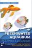 Книга Freshwater Aquarium Planner & Logbook : A Little Planner To Help You Maintain Your Freshwater Aquarium